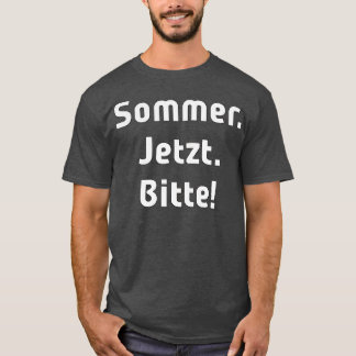 T-shirt Été maintenant S'il vous plaît édition limitée