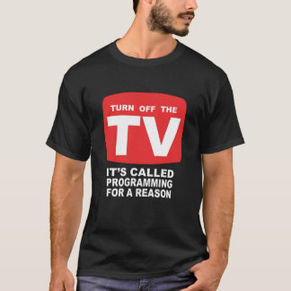 T-shirt Éteins La Programmation Télévisée
