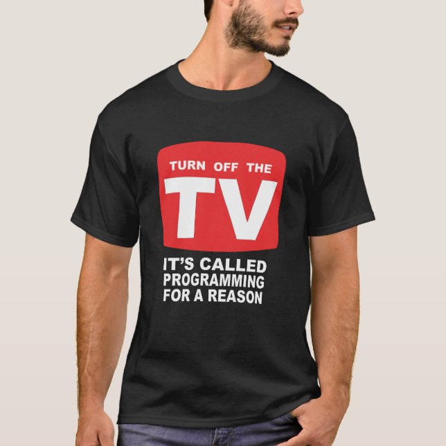 T-shirt Éteins La Programmation Télévisée (Devant)