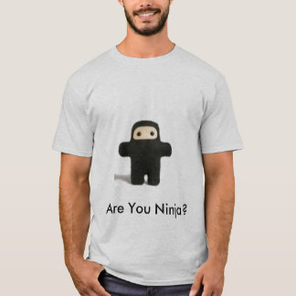 T-shirt Êtes-vous Ninja ? pièce en t