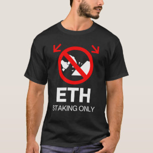 T-shirt ETH Stake Only™ Aucun mineur autorisé Preuve d'emp