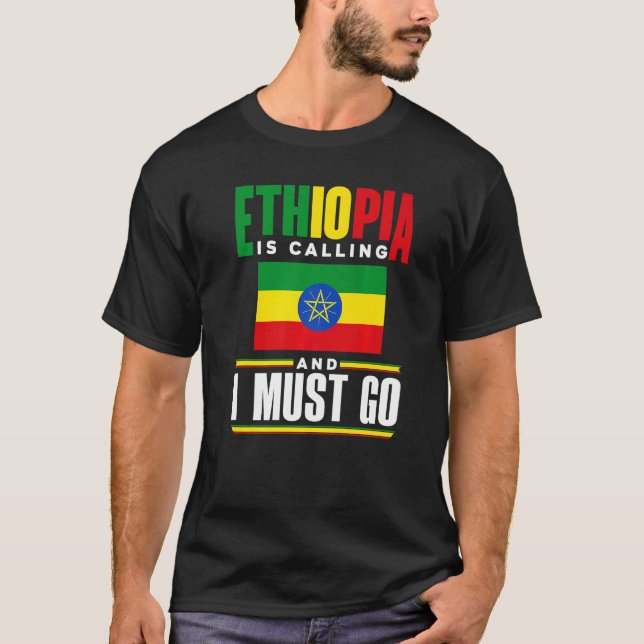 T-shirt Ethiopia Ethiopian Ethiopia Is Calling And I Must  (Devant)
