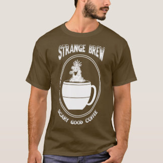 T-shirt Étrange Brew Effrayant Bon Café