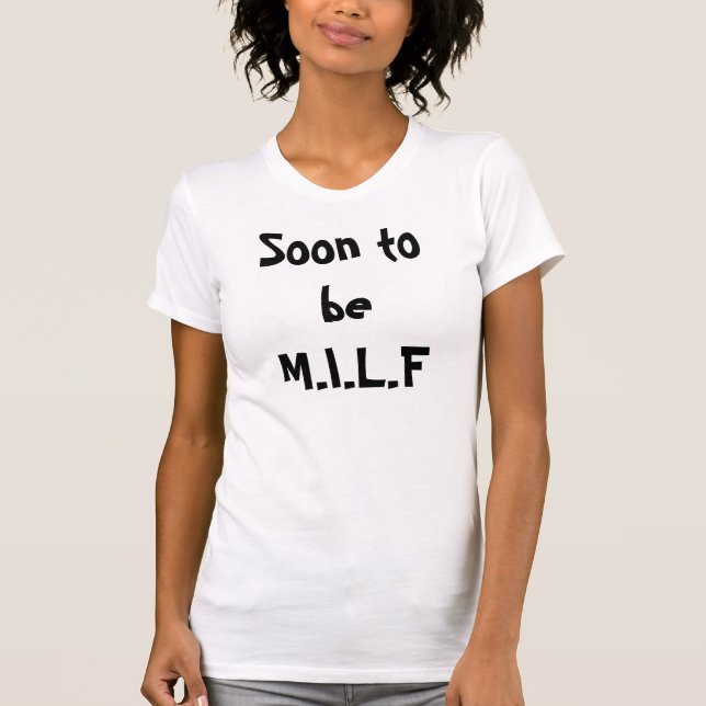 T-shirt Être bientôt M.I.L.F (Devant)