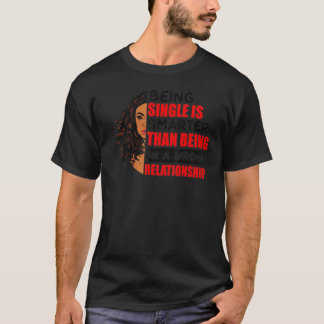 T-shirt Être célibataire est plus intelligent que d'être d