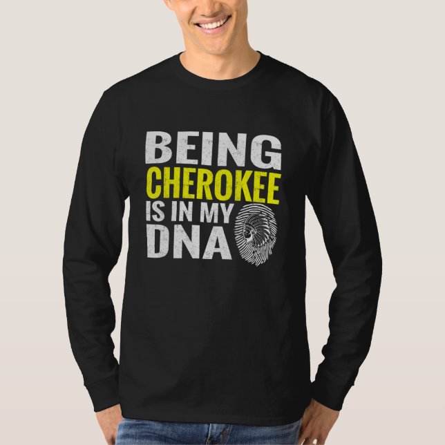 T-shirt Etre Cherokee Est Dans Mon Adn Amérindien (Devant)