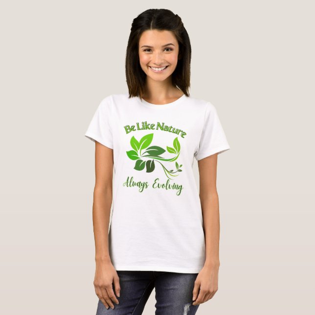 T-shirt Être comme la nature toujours en évolution (Devant entier)