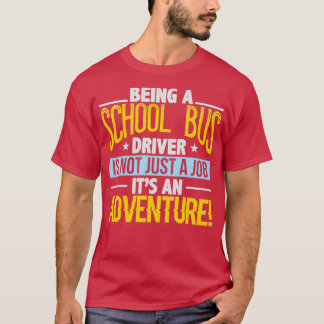 T-shirt Être Conducteur De Bus Scolaire N'Est Pas Seulemen