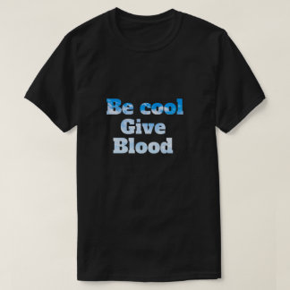 T-shirt être cool donner du sang