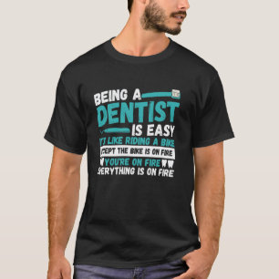 T-shirt Être dentiste est facile Citation drôle