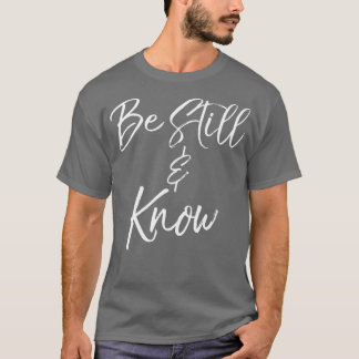 T-shirt Être encore connu Psaume 4610 Je suis Dieu chrétie