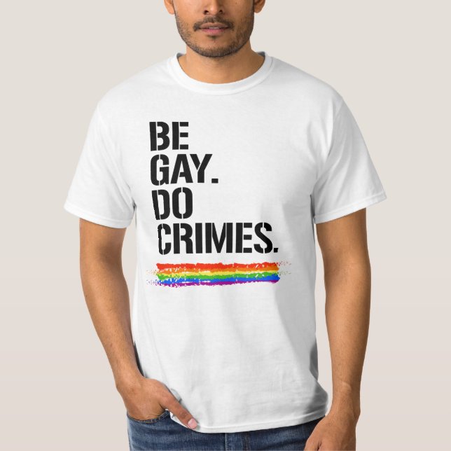 T-SHIRT ÊTRE GAY FAIRE DES CRIMES (Devant)