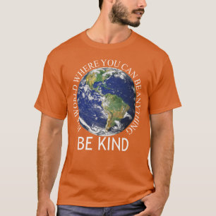 T-shirt être gentil en cette journée de l'unité mondiale