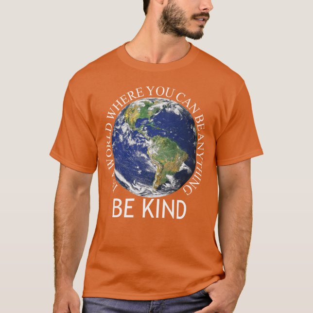 T-shirt être gentil en cette journée de l'unité mondiale (Devant)