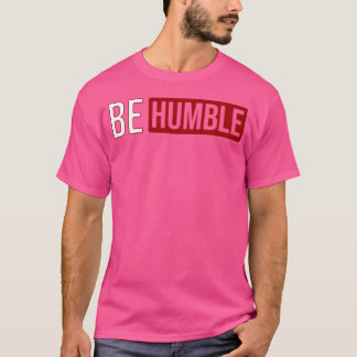 T-shirt Être humble