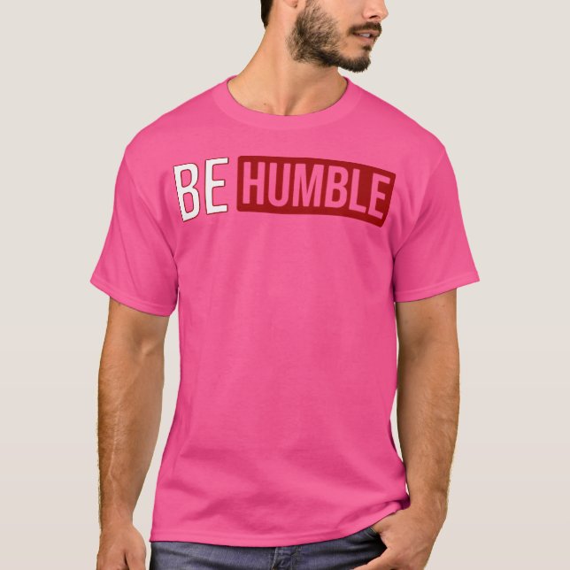 T-shirt Être humble (Devant)