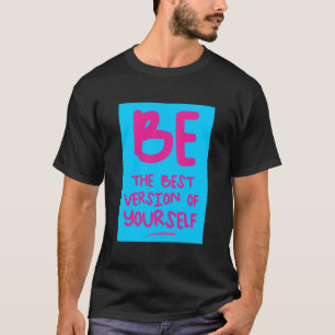 T-shirt ÊTRE LA MEILLEURE VERSION DE VOUS-MÊME, inspirante