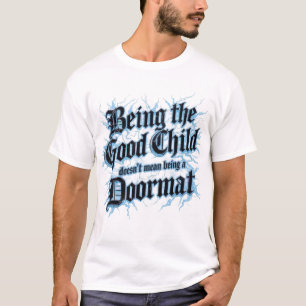 T-shirt Être l'enfant sage ne signifie pas être un paillas