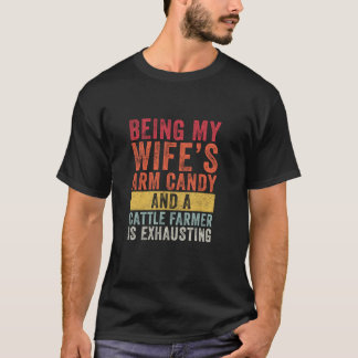 T-shirt Être ma femme s Arm Candy Candy Farmer Mari Wi