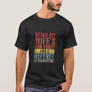 T-shirt Être ma femme s'Arm Candy arbitre mari femme Tan