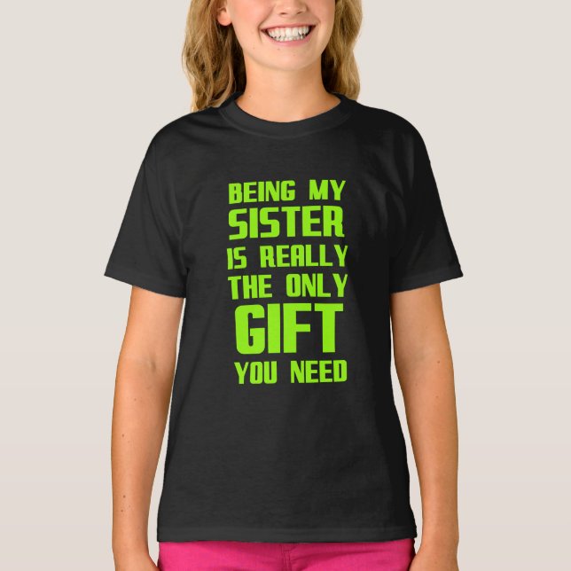 T-shirt Être ma soeur est vraiment le seul cadeau drôle de (Devant)