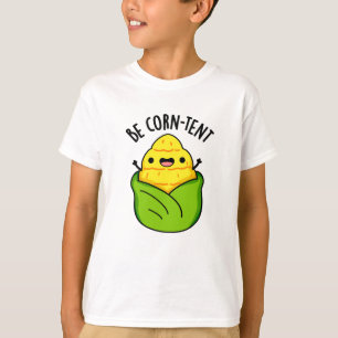 T-shirt Être Maïs Tente Amusante Pun de maïs