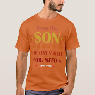 T-shirt Être mon fils est vraiment le seul cadeau dont vou