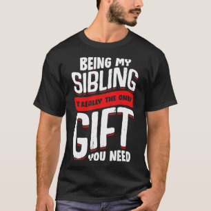 T-shirt Être Mon Frère Est Vraiment Le Seul Don Dont Vous 