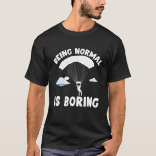 T-shirt Être Normal Est Ennuyeux Parapente Parapente Parap