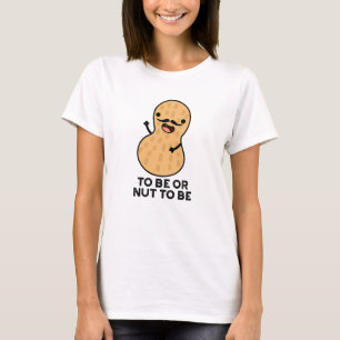 T-shirt Être ou cacahuète pour être drôle Jeux de mots sur