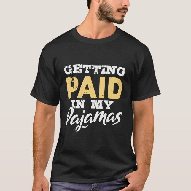 T-shirt Être Payé Dans Mon Pajamas Travail Drôle De Accuei (Devant)