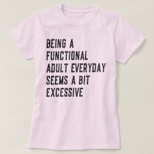 T-shirt Être Un Adulte Fonctionnel Humour Adulte Quotidien