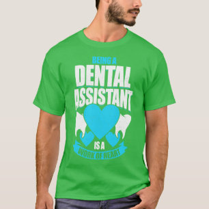 T-shirt Être Un Assistant Dentaire Est Un Travail De Coeur