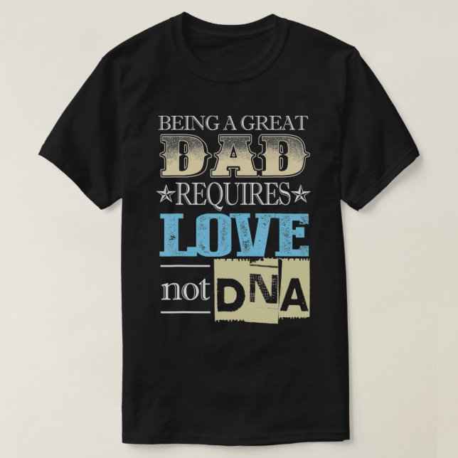 T-shirt Être Un Grand Père Nécessite L'Amour Pas L'ADN (Design devant)