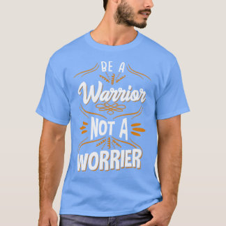 T-shirt Être Un Guerrier Incroyable Motivant
