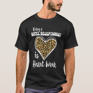 T-shirt Etre un Hotel Réceptionist est coeur de travail Le