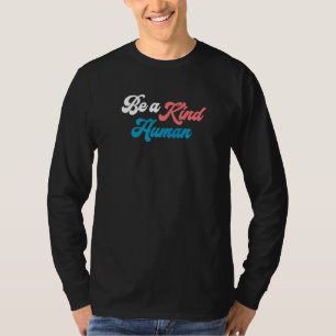 T-shirt Être un humain gentil Message positif de gentilles