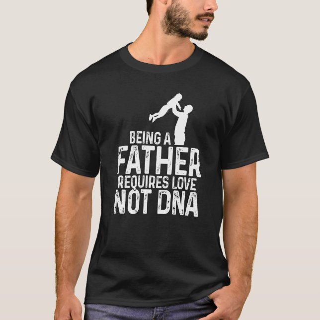 T-shirt Être un père exige l'amour pas l'adn Père (Devant)