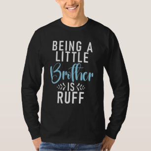 T-shirt Être un petit frère est rude Petit frère