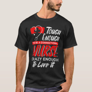 T-shirt Être Une Infirmière Correctionnelle Assez Fou Pour