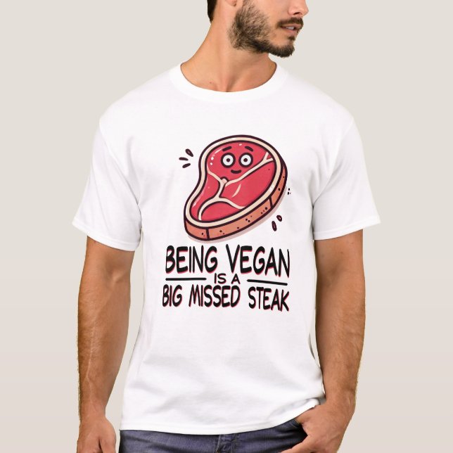 T-shirt Être Vegan est un gros steak manquant (Devant)