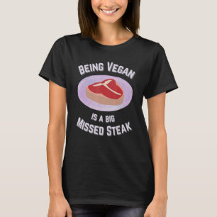 T-shirt Être Végétalien Est Un Gros Steak Manqué