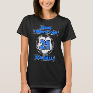 T-shirt Être Vingt Et Un Est Un Joueur De Football D'Anniv