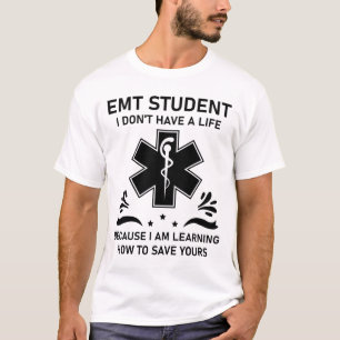 T-shirt Étudiant EMT Je n'ai pas de vie parce que j'appren