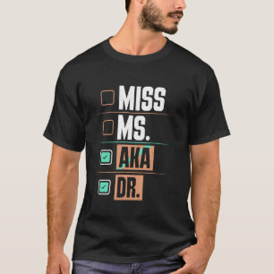T-shirt Étudiant en doctorat Mademoiselle MS alias DR. Ph.