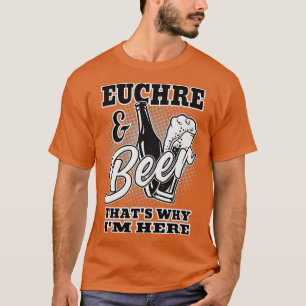 T-shirt Euchre Et Bières casquettes Pourquoi Je Suis Ici