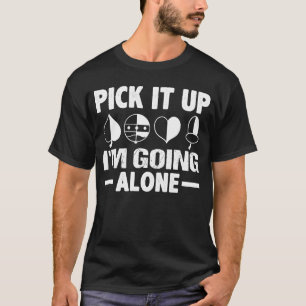 T-shirt Euchre Pick It Up Je vais seul