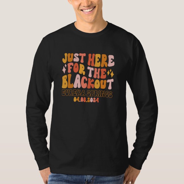 T-shirt Eureka Springs Arkansas Just Here For The Blackout (Devant)