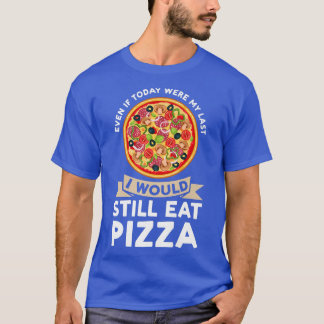 T-shirt even if today
