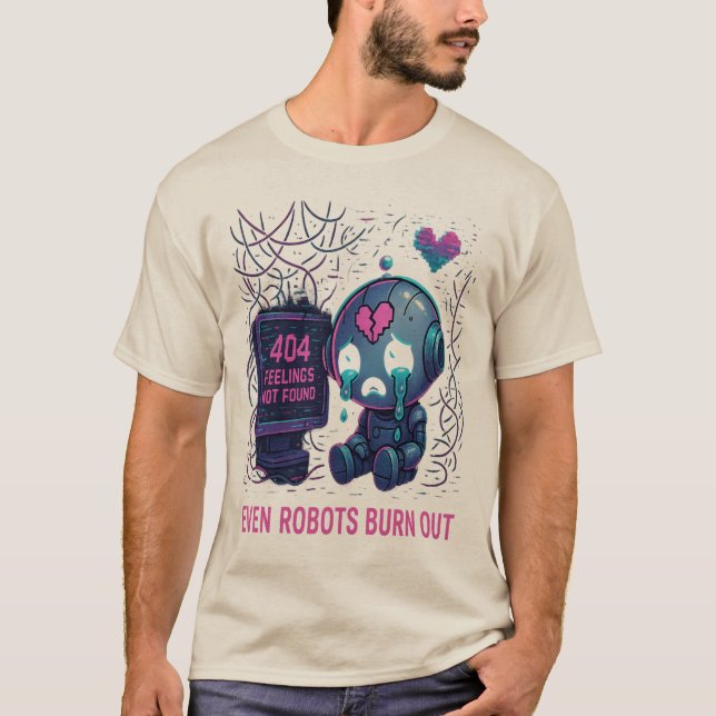 T-shirt Even Robots Burn Out (Devant)